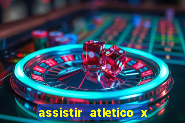 assistir atletico x botafogo ao vivo hd